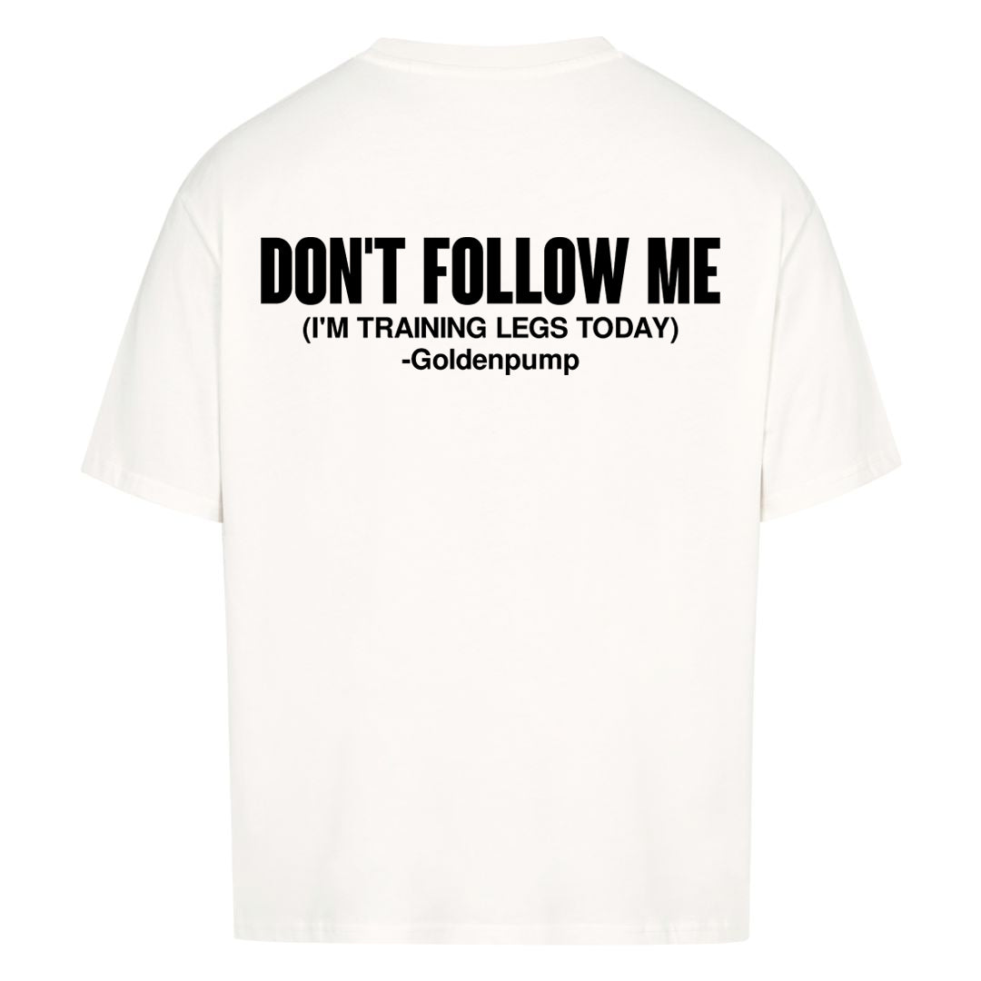 Don't Follow me (Backprint) Oversized Shirt