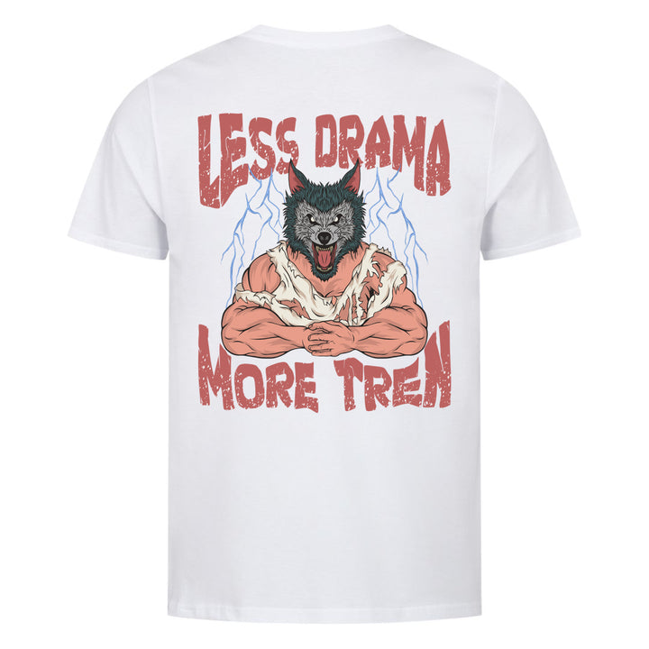 Less Drama (Backprint) Shirt