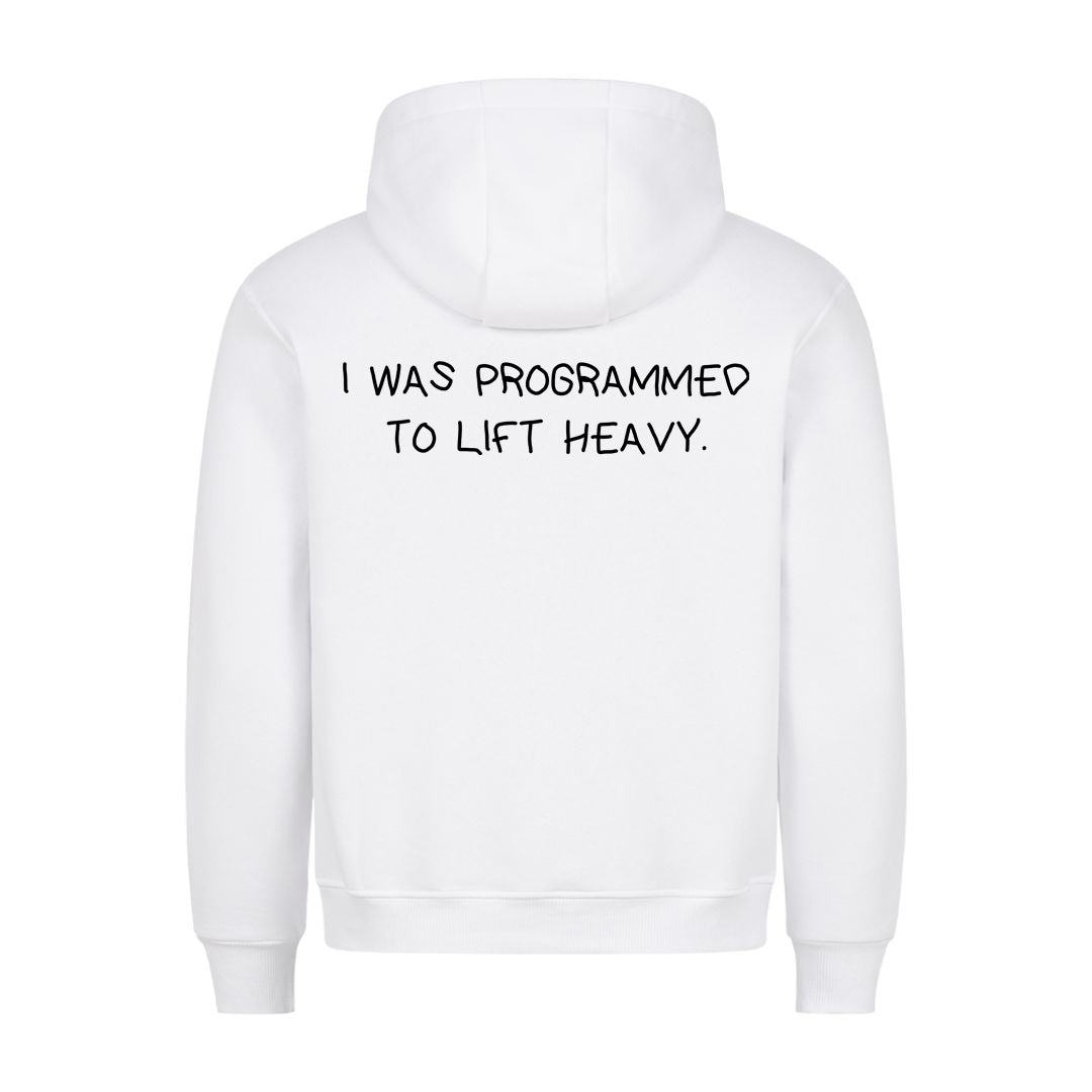 I WAS PROGRAMMED TO LIFT HEAVY (Backprint) Hoodie