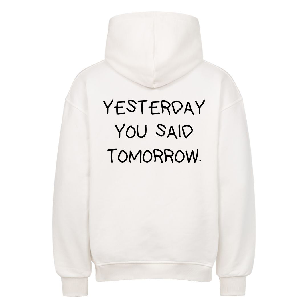 YESTERDAY YOU SAID TOMORROW Oversized (Backprint) Hoodie