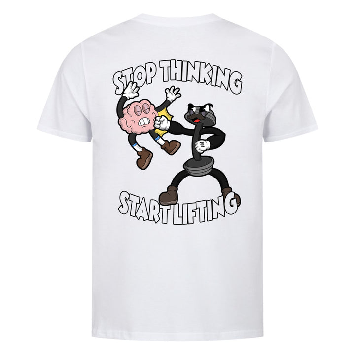 Stop thinking (Backprint) Shirt