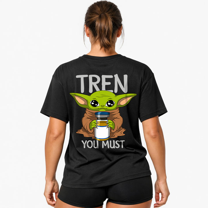 Tren you must (Backprint) Oversized Shirt