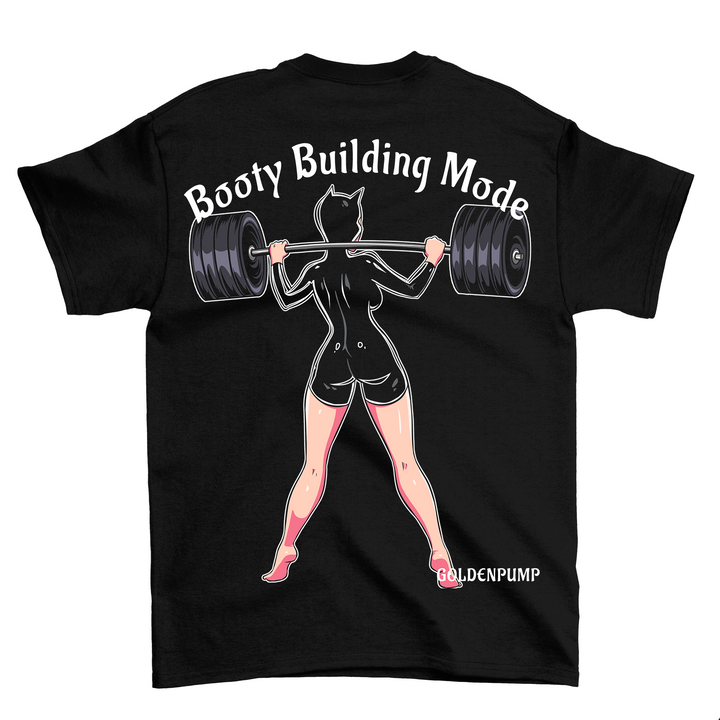 Booty Building Mode (Backprint) Shirt